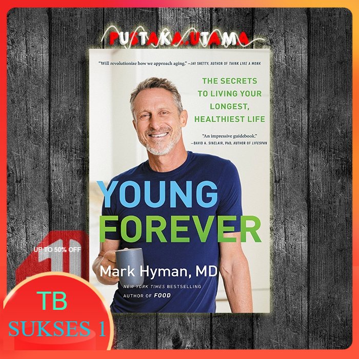 Jual Young Forever : The Secrets To Living Your Longest By Dr. Mark ...