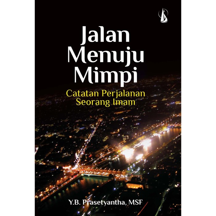 Jual Jalan Menuju Mimpi Catatan Perjalanan Seorang Imam Original Shopee Indonesia