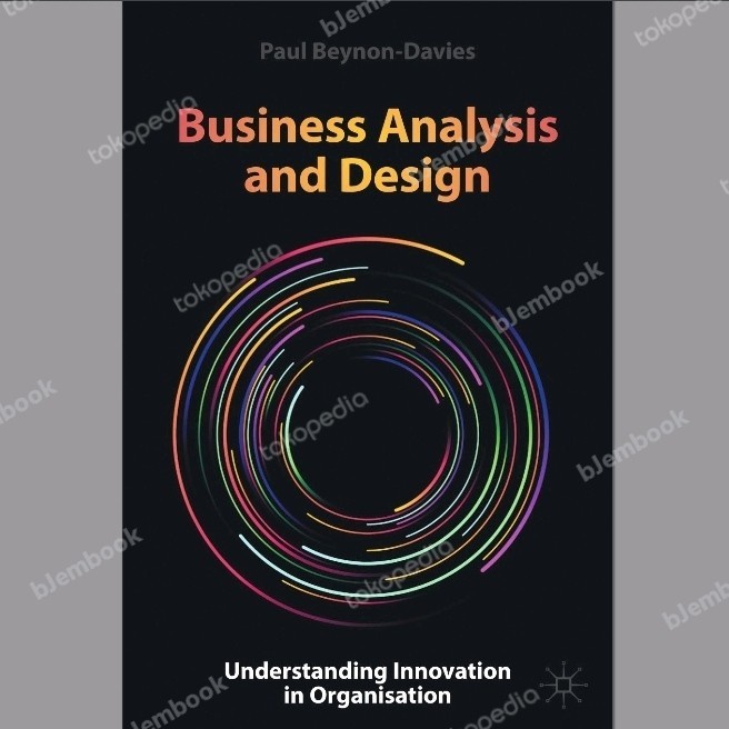 Jual Buku Business Analysis And Design: Understanding Innovation In ...