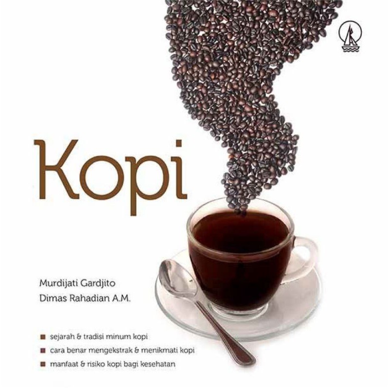 Jual BUKU Kopi Sejarah Dan Tradisi Minum Kopi Cara Benar Mengekstrak ...