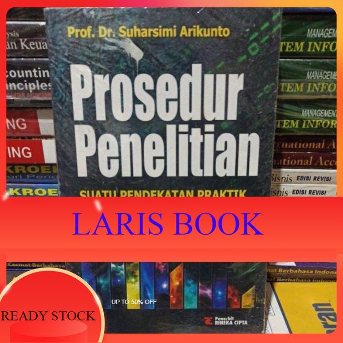 Jual Buku Prosedur Penelitian Suatu Pendekatan Praktik Suharsimi ...