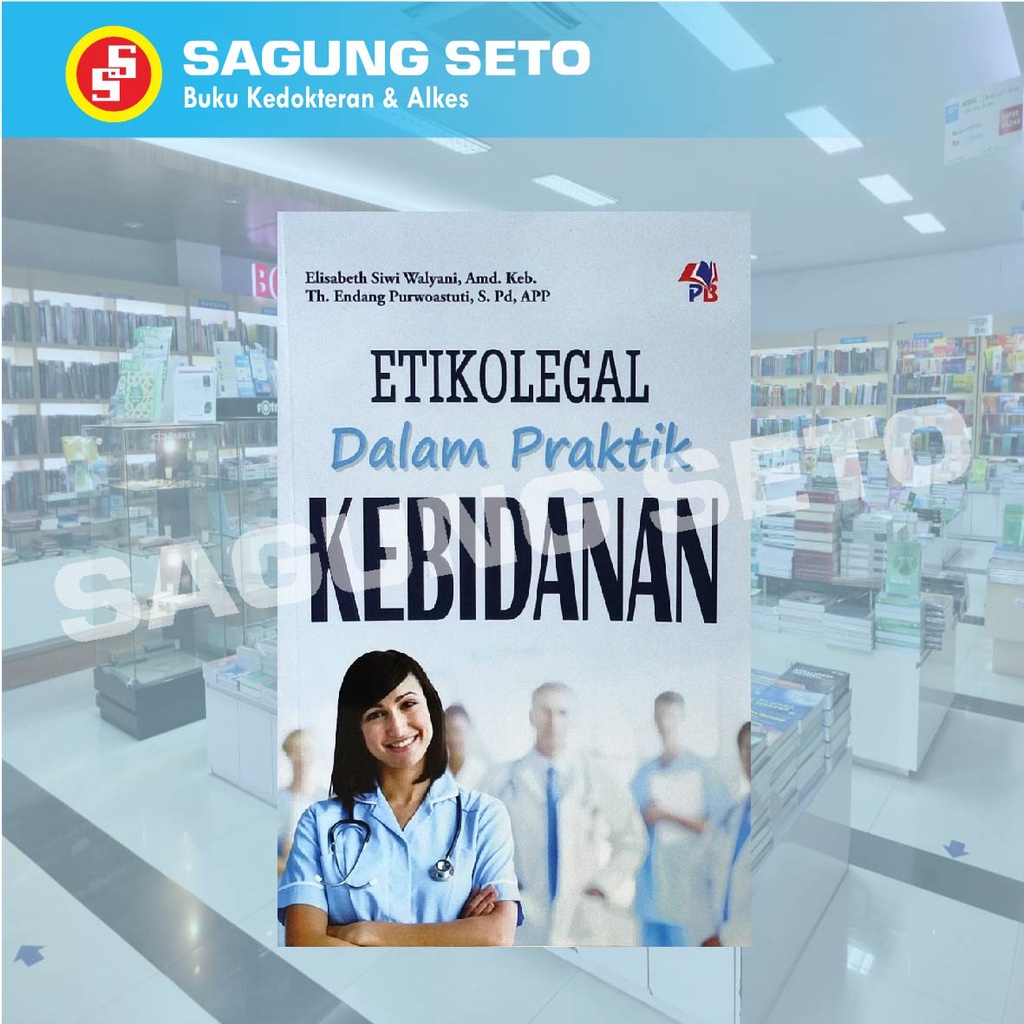 Jual BUKU ETIKOLEGAL DALAM PRAKTIK KEBIDANAN - ELISABETH SIWI WALYANI ...