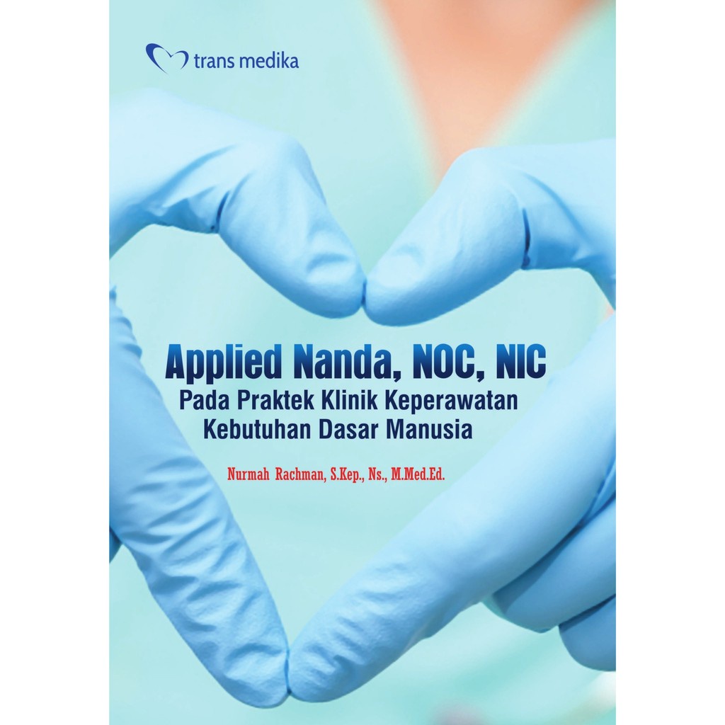 Jual BUKU Applied Nanda, NOC, NIC, Pada Praktek Klinik Keperawatan ...