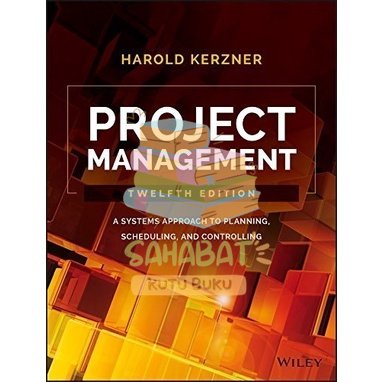 Jual BUKU PROJECT MANAGEMENT A SYSTEMS APPROACH TO PLANNING, SCHEDULING ...