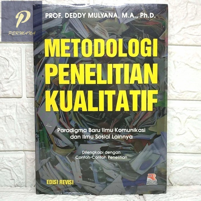 Jual Buku METODOLOGI PENELITIAN KUALITATIF EDISI REVISI Prof Deddy ...