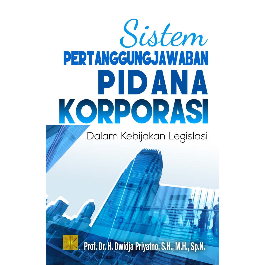 Jual BUKU SISTEM PERTANGGUNGJAWABAN PIDANA KORPORASI DALAM KEBIJAKAN ...