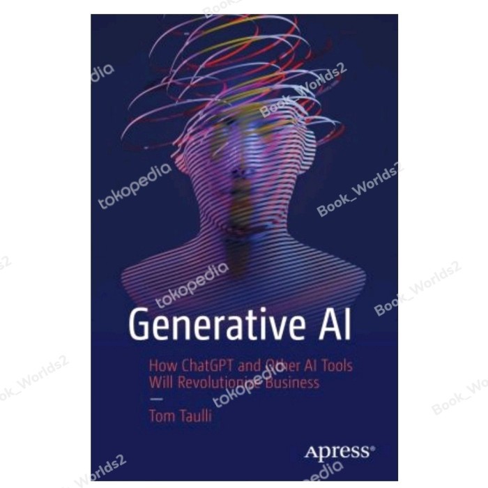 Jual Buku Generative AI: How ChatGPT And Other AI Tools Will ...