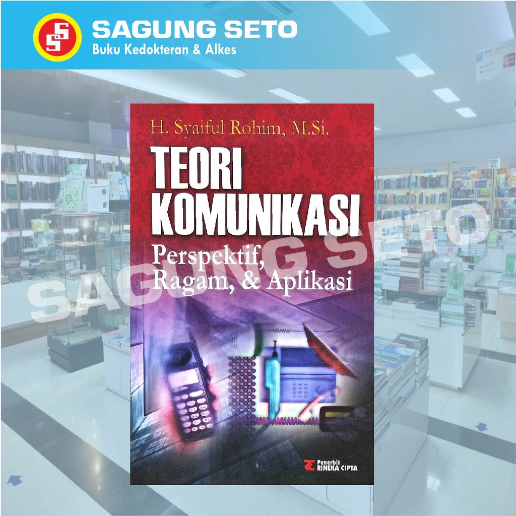 Jual Teori Komunikasi Perspektif Ragam And Aplikasi Syaiful Rohim