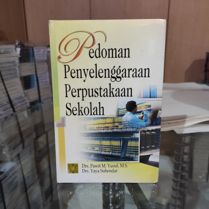 Jual BUKU PEDOMAN PENYELENGGARAAN PERPUSTAKAAN SEKOLAH-Dra Pawit ...