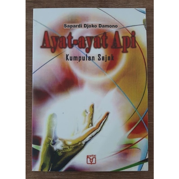 Jual AYAT AYAT API KUMPULAN SAJAK BY SAPARDI DJOKO DAMONO | Shopee ...