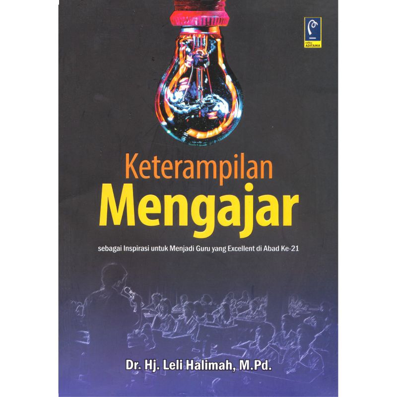 Jual Keterampilan Mengajar Sebagai Inspirasi Untuk Menjadi Guru Yang ...