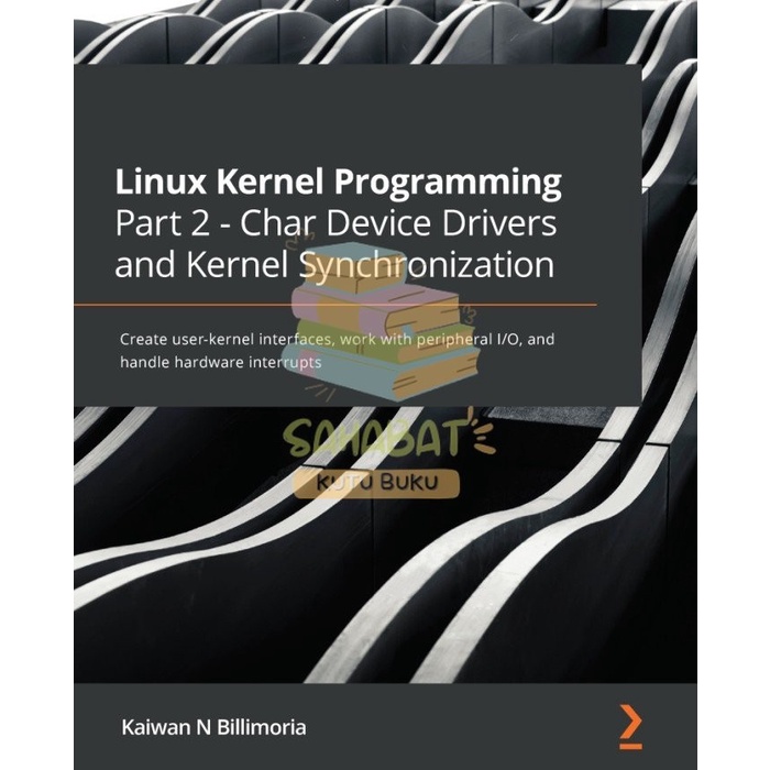 Jual Buku Linux Kernel Programming Part 2 - Kaiwan N Billimoria ...