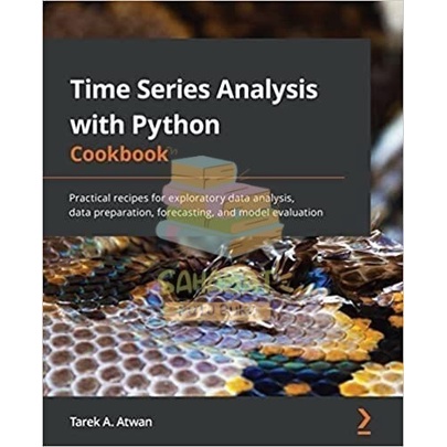 Jual BUKU TIME SERIES ANALYSIS WITH PYTHON COOKBOOK - TAREK A. ATWAN ...