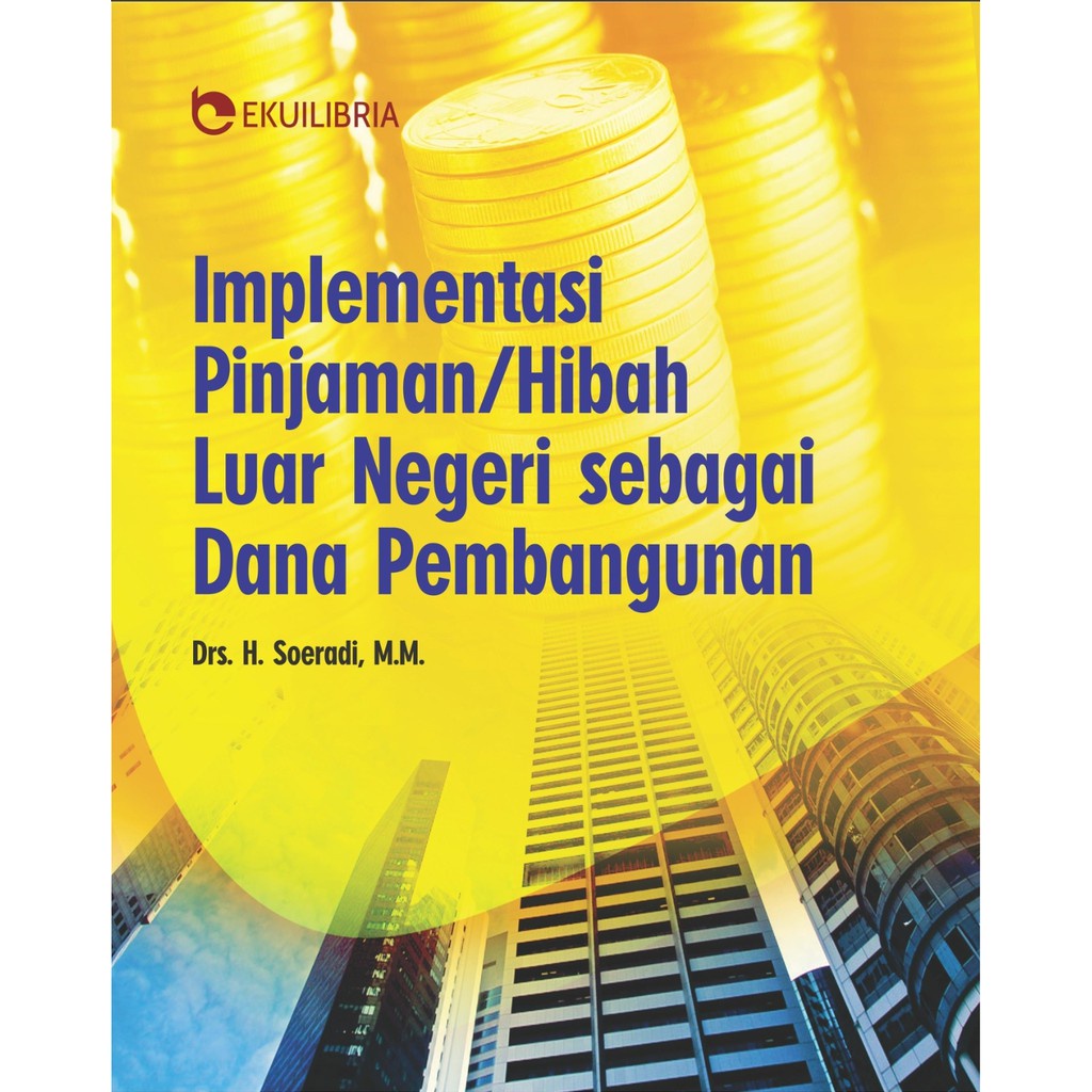 Jual Buku Implementasi Pinjaman / Hibah Luar Negeri Sebagai Dana ...