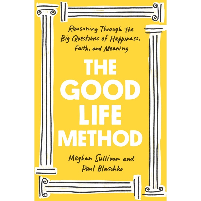Jual BUKU The Good Life Method Reasoning Through the Big Questions ...