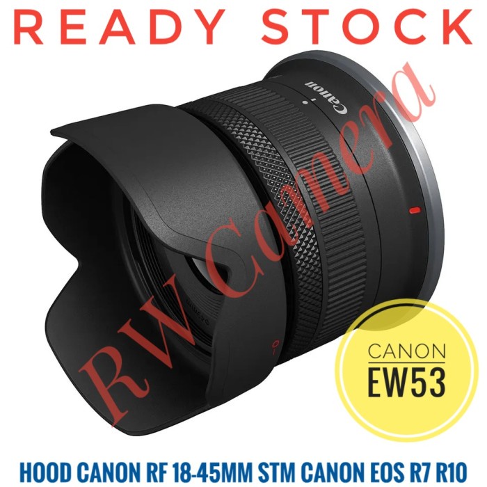 Jual EW53 Hood Lensa Canon RF 18-45mm STM EOS R7 R10 R50 18-45 mm Kit ...