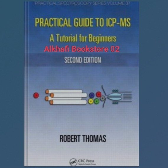 Jual Buku Practical Guide to ICP-MS A Tutorial for Beginners, Second ...