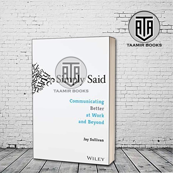 Jual Simply Said: Communicating Better at Work by Jay Sullivan (English ...