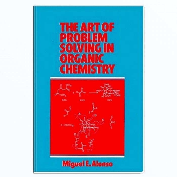 Jual The Art of Problem Solving in Organic Chemistry - Alonso Miguel E. | Shopee Indonesia