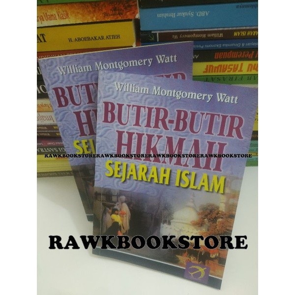 Jual BUTIR BUTIR HIKMAH SEJARAH ISLAM - WILLIAM MONTGOMERY WATT ...