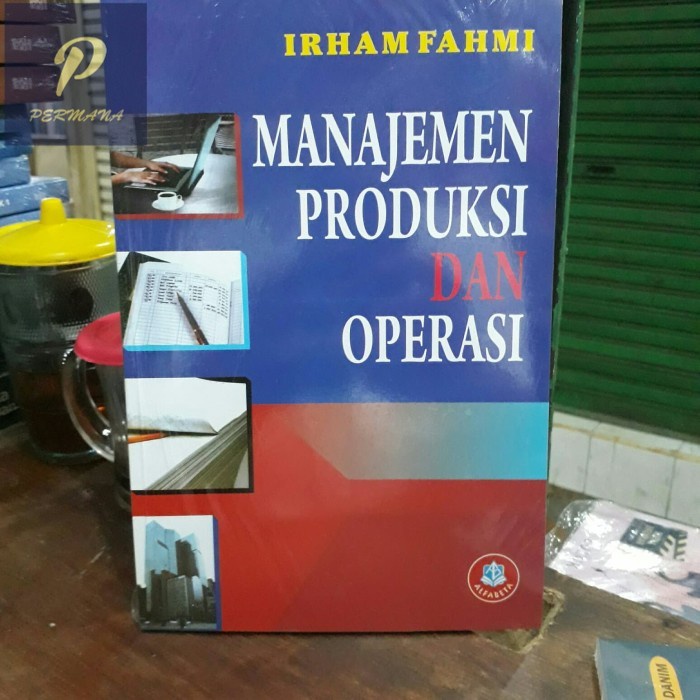 Jual Buku Manajemen Produksi Dan Operasi Karangan Irham Fahmi ...