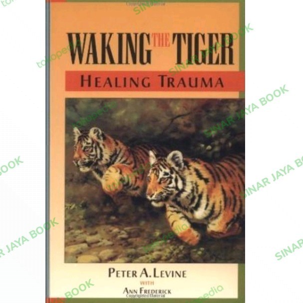 Jual Waking the Tiger Healing Trauma Shopee Indonesia