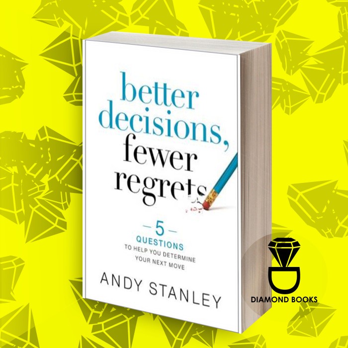 Jual Better Decisions, Fewer Regrets 5 Questions to Help You Determine ...