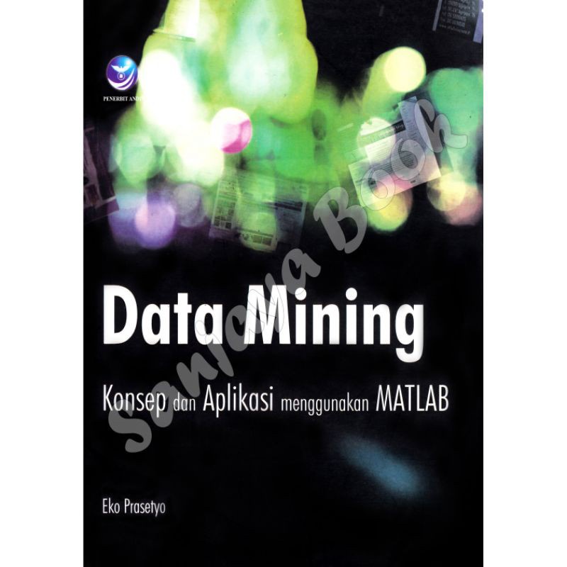 Jual Data Mining Konsep Dan Aplikasi Menggunakan MATLAB Eko Prasetyo ...