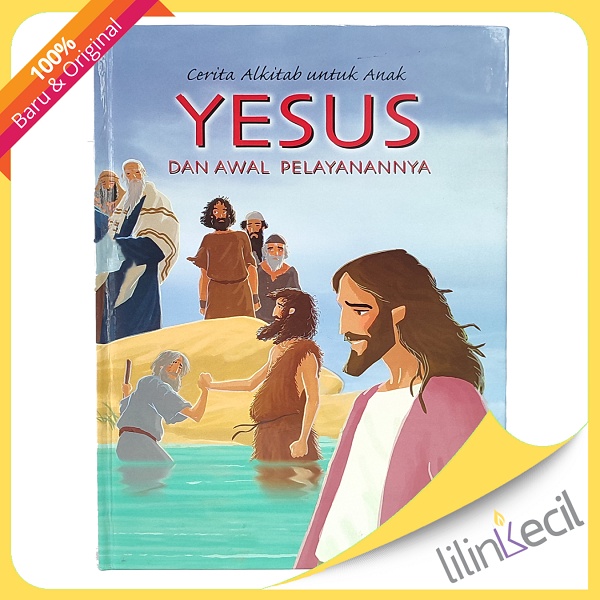 Jual Buku Cerita Alkitab Untuk Anak - Yesus Dan Awal Pelayanannya HC ...