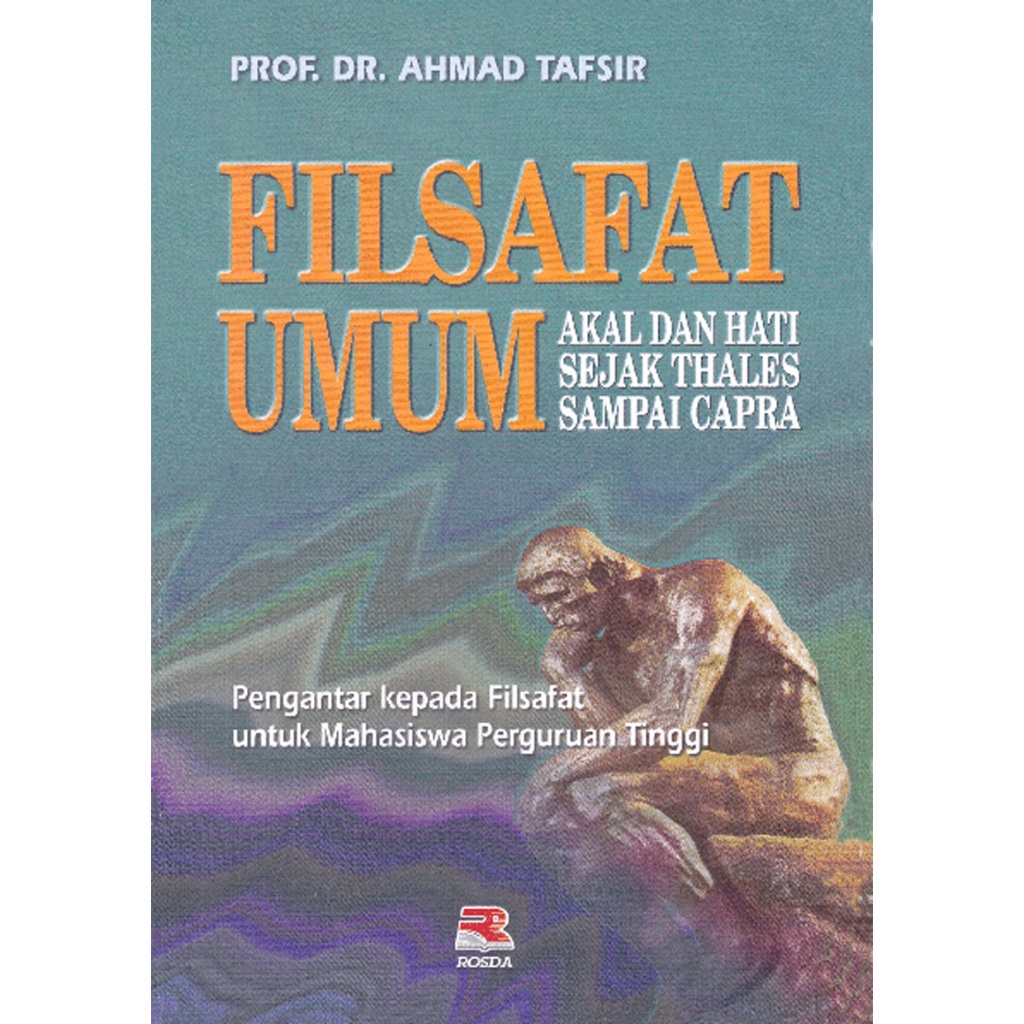 Jual Buku Filsafat Umum Akal Dan Hati Sejak Thales Sampai Capra Ahmad