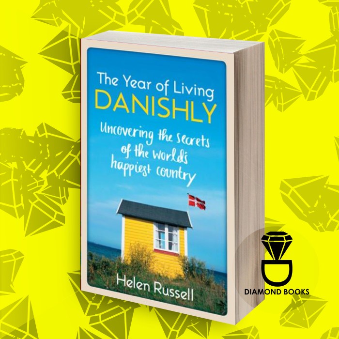 Jual The Year Of Living Danishly: Uncovering The Secrets Of The World’s ...