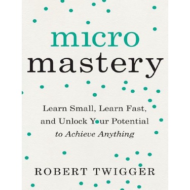 Jual Buku Micromastery_ learn small, learn fast, and unlock your ...