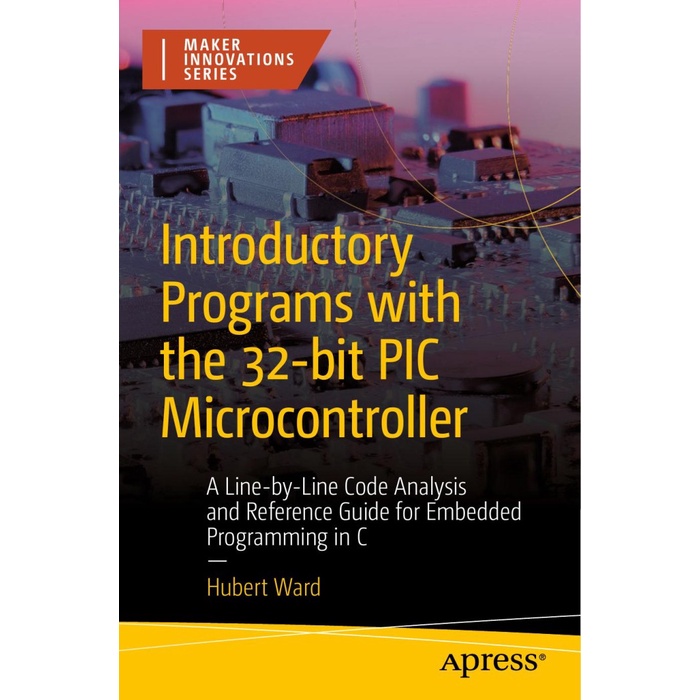 Jual Buku Introductory Programs with the 32-bit PIC Microcontroller ...