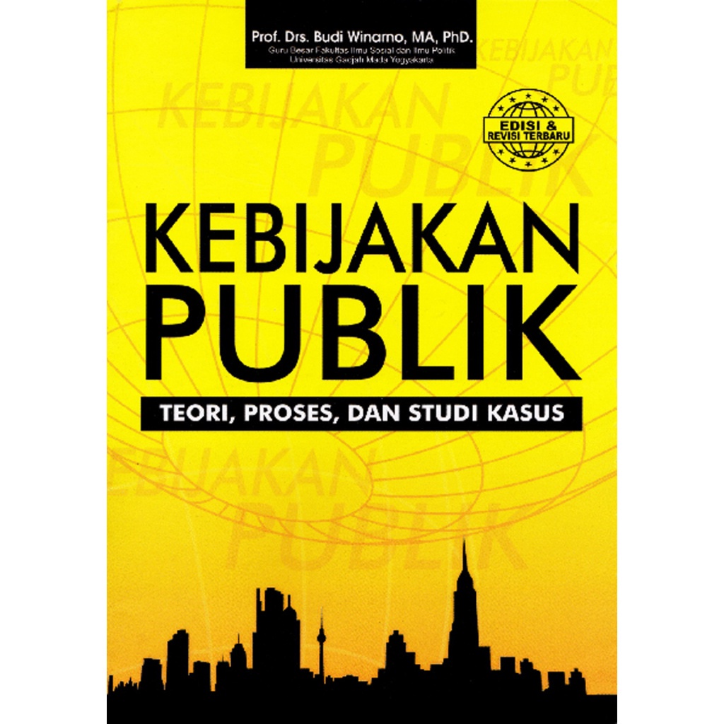 Jual Buku Kebijakan Publik Teori Proses Dan Studi Kasus Edisi & Revisi ...