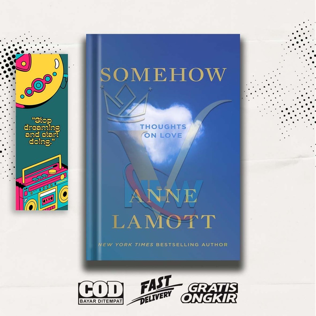 Jual Somehow : Thoughts on Love By Anne Lamott (English) | Shopee Indonesia