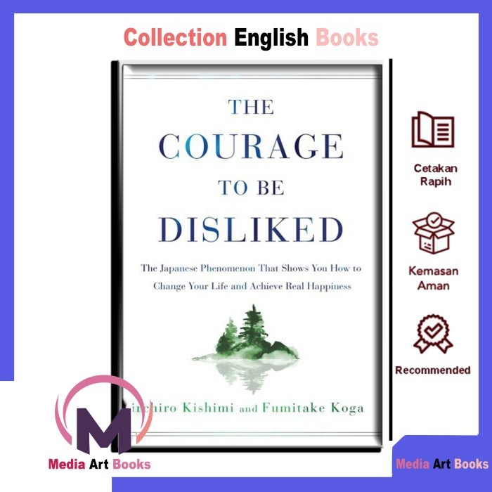 Jual The Courage To Be Disliked Ichiro Kishimi And Fumitake Koga