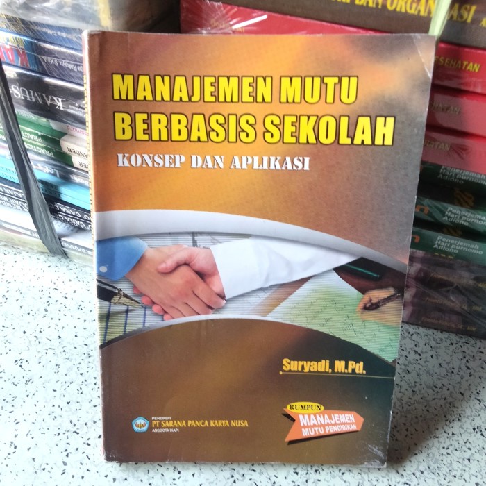 Jual Buku Manajemen, MANAJEMEN MUTU BERBASIS SEKOLAH Konsep & Aplikasi ...