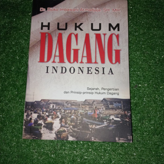 Jual Buku Hukum Dagang Indonesia Sejarah Pengertian Dan Prinsip Prinsip ...