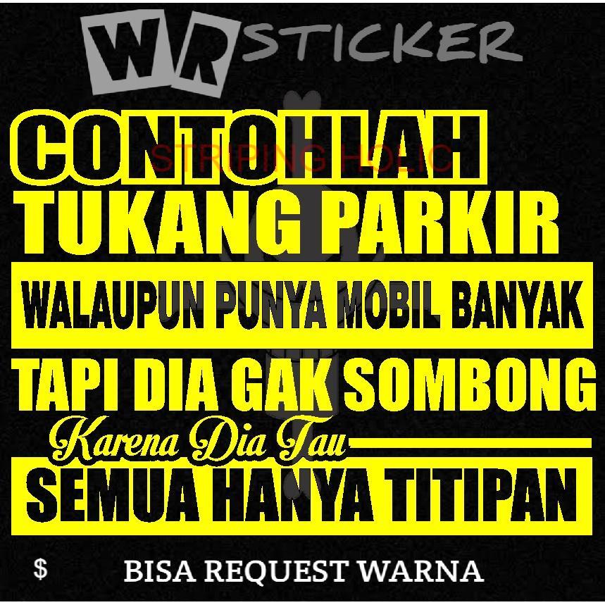 Jual STICKER KATA KATA CONTOHLAH TUKANG PARKIR SEMUA HANYA TITIPAN ...
