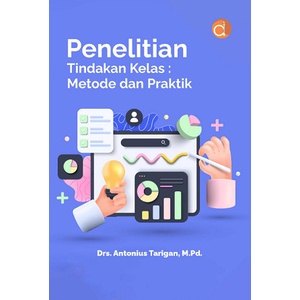 Jual Buku Penelitian Tindakan Kelas: Metode Dan Praktik - FC ...