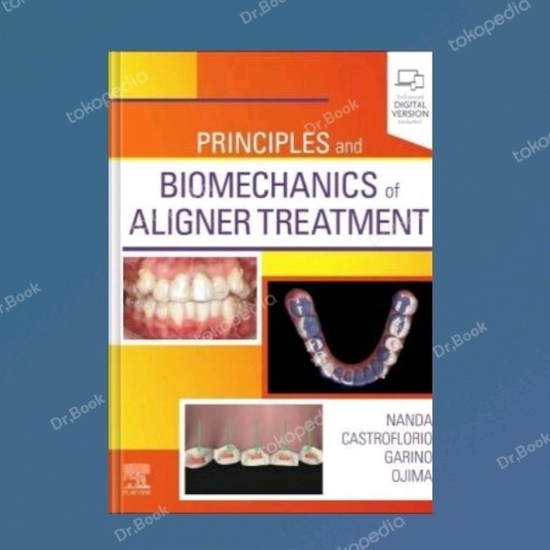 Jual Principles and Biomechanics of Aligner Treatment Shopee Indonesia
