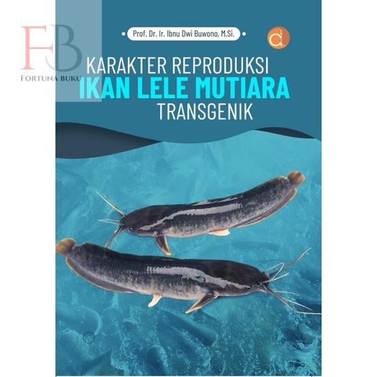 Jual Deepublish Buku Karakter Reproduksi Ikan Lele Mutiara Transgenik