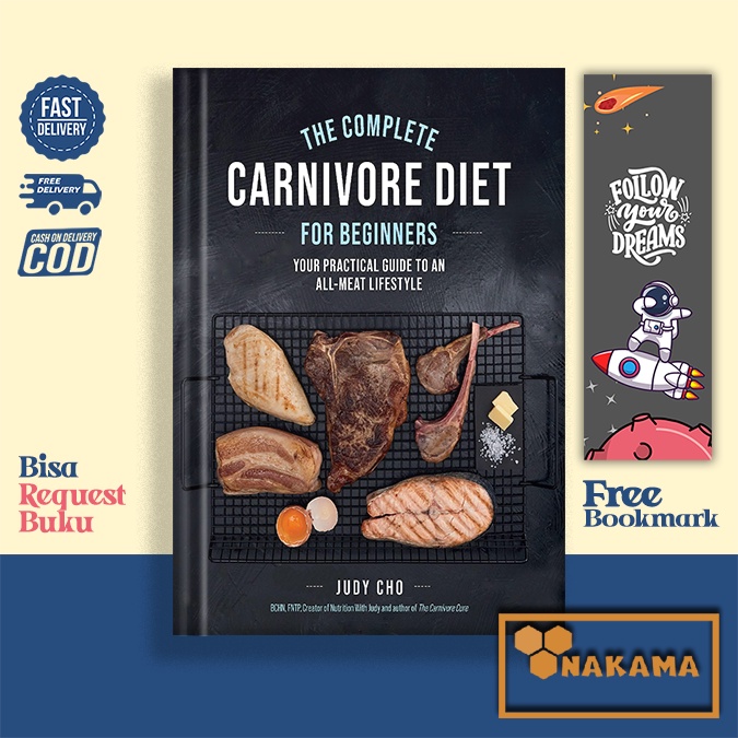 Jual The Complete Carnivore Diet For Beginners Your Practical Guide To An All Meat Lifestyle By