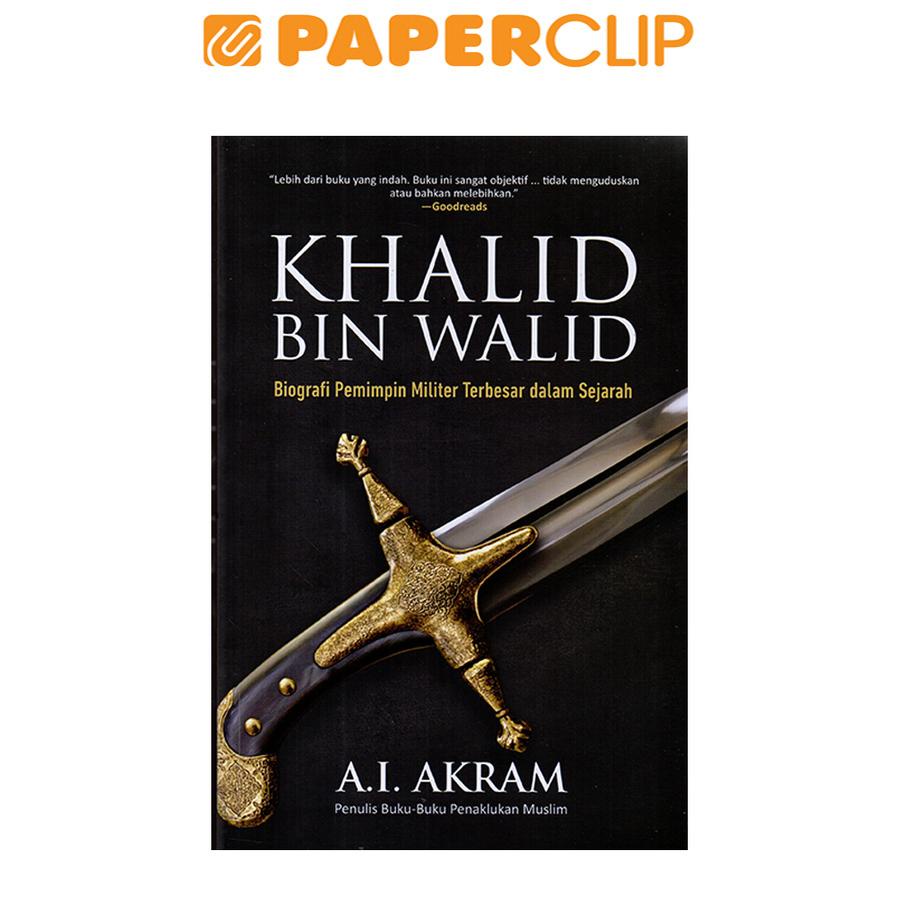 Jual KHALID BIN WALID : BIOGRAFI PEMIMPIN MILITER TERBESAR DALAM ...