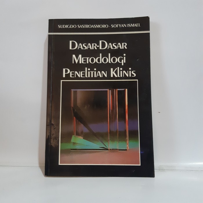 Jual DASAR DASAR METODOLOGI PENELITIAN KLINIS BY SASTROASMORO ISMAEL # ...