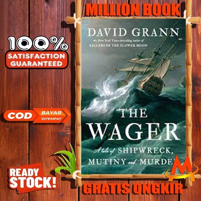 Jual The Wager: A Tale of Shipwreck, Mutiny and Murder - David Grann ...