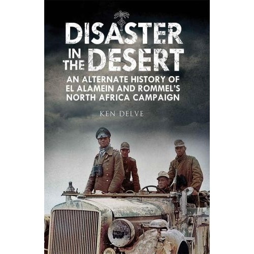 Jual Disaster in the desert: an alternate history of El Alamein and ...