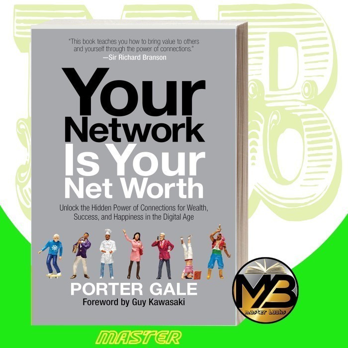 Your Network Is Your Net Worth Porter Gale