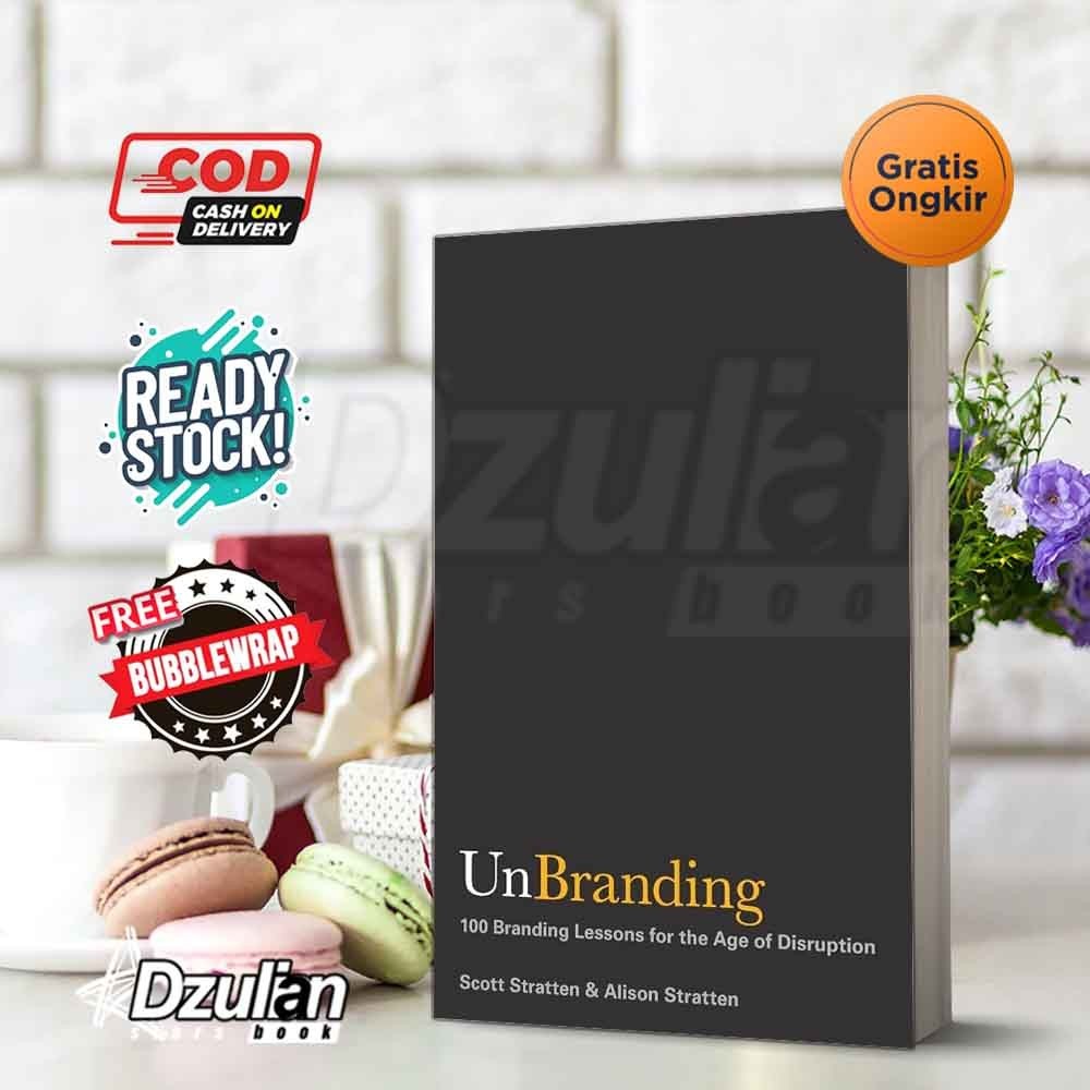 Jual Buku UnBranding: 100 Branding Lessons For The Age Of Disruption ...