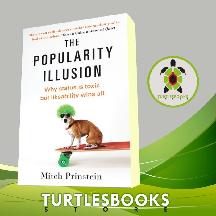 Jual The Popularity Illusion: Why status is toxic but likeability wins ...
